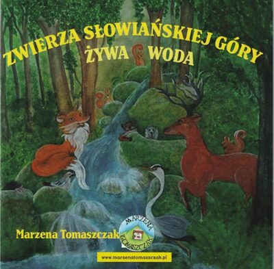 ZWIERZA SŁOWIAŃSKIEJ GÓRY •  ŻYWA WODA
