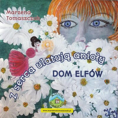 Z SERCA ULATUJĄ ANIOŁY • DOM ELFÓW - (wyd. II)